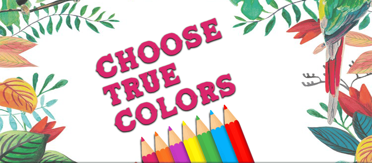 Choose True Colors